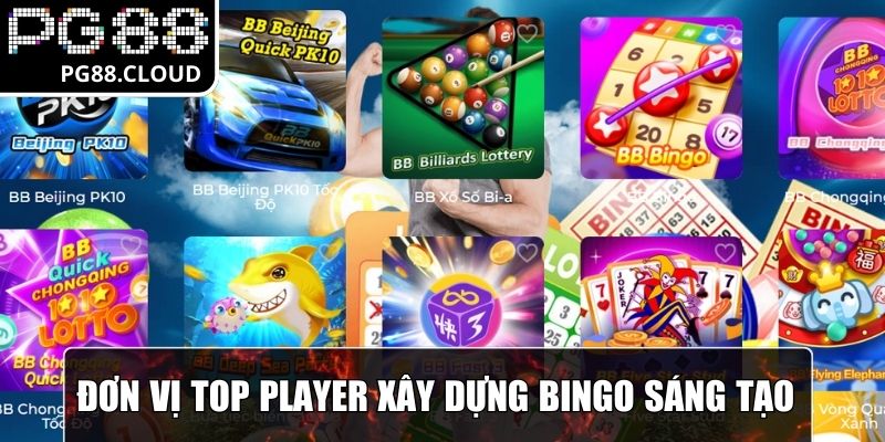 Đơn vị Top Player xây dựng trò bingo đầy sáng tạo