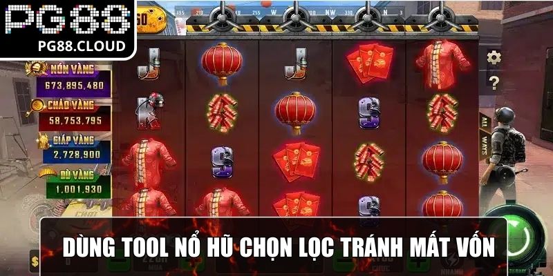 Dùng tool nổ hũ có chọn lọc tránh mất vốn