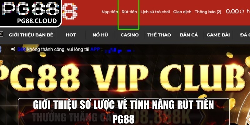 Giới thiệu sơ lược về tính năng rút tiền PG88