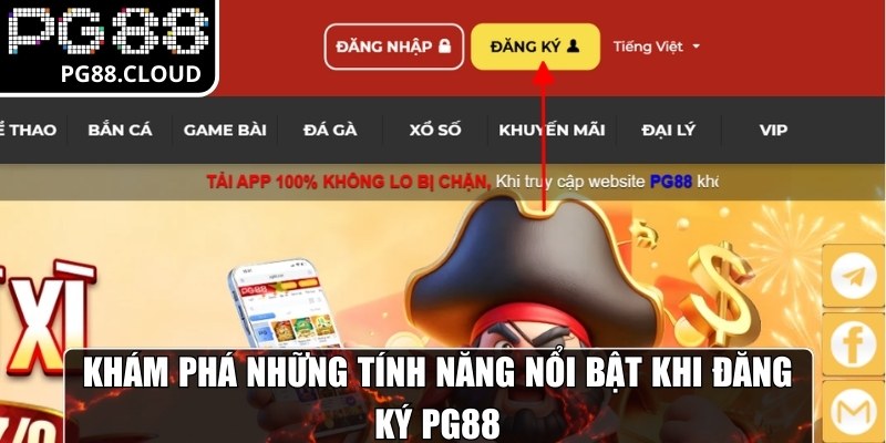 Khám phá những tính năng nổi bật khi đăng ký PG88