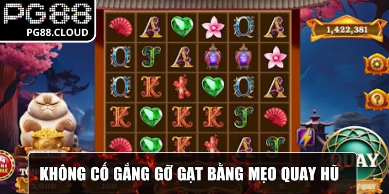 Không cố gắng gỡ gạt bằng các mẹo quay hũ được lan truyền