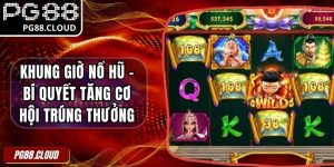 Khung Giờ Nổ Hũ