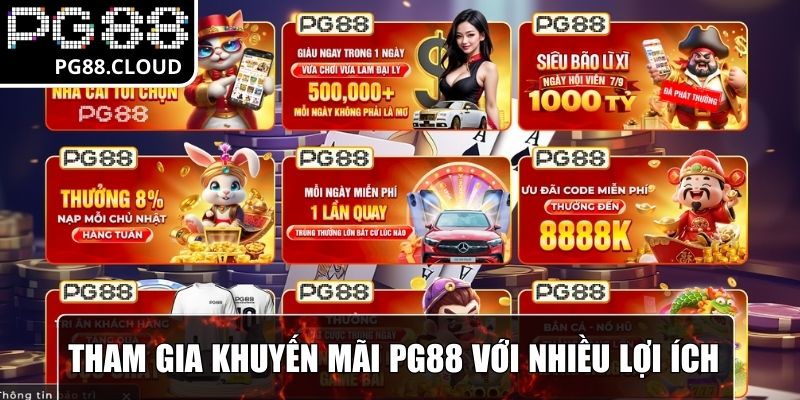 Tham gia khuyến mãi PG88 với nhiều lợi ích