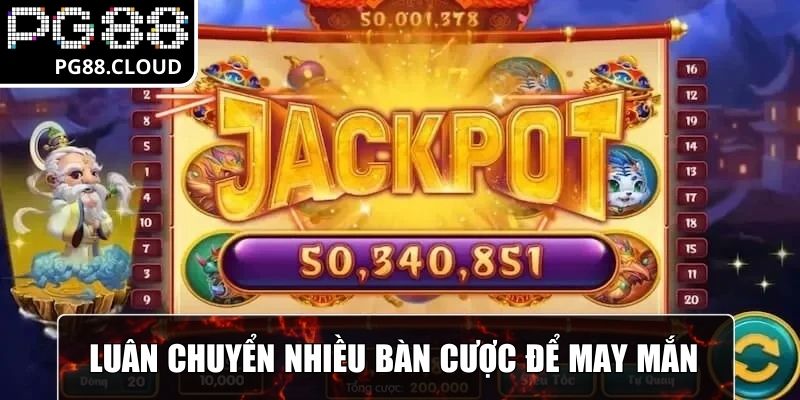 Luân chuyển nhiều bàn cược để tìm kiếm may mắn