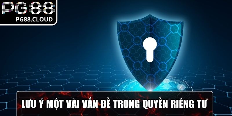 Lưu ý một vài vấn đề trong quyền riêng tư