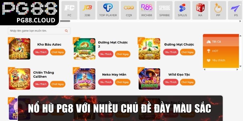 Nổ hũ PG8 với nhiều chủ đề đầy màu sắc