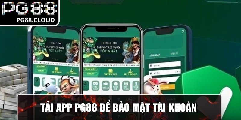 Tải app PG88 để bảo mật tài khoản, nhận thông báo đẩy