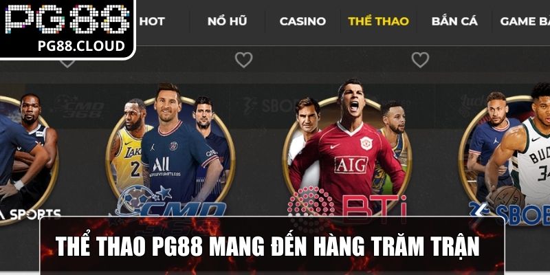 Thể thao PG88 mang đến hàng trăm trận đấu kịch tính