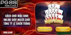 Cách Chơi Mậu Binh Online Giúp Tăng Tỷ Lệ Chiến Thắng